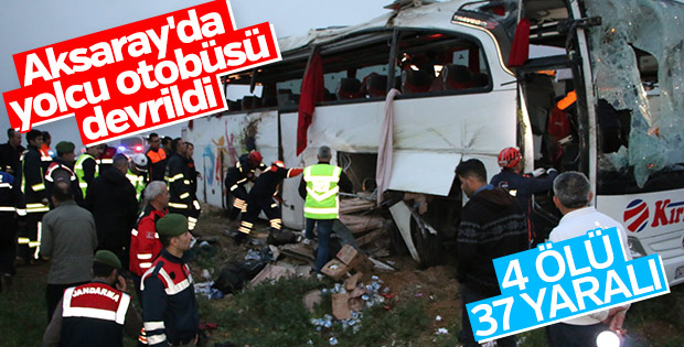 Aksaray’da yolcu otobüsü devrildi: 4 ölü 37 yaralı