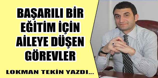 BAŞARILI BİR EĞİTİM İÇİN AİLEYE DÜŞEN GÖREVLER