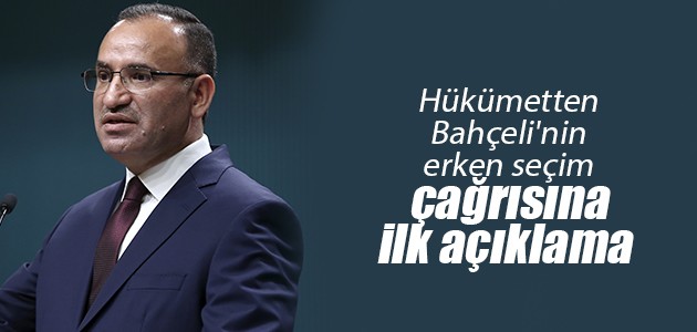 Erken seçim çağrısına Hükümetten ilk yorum!