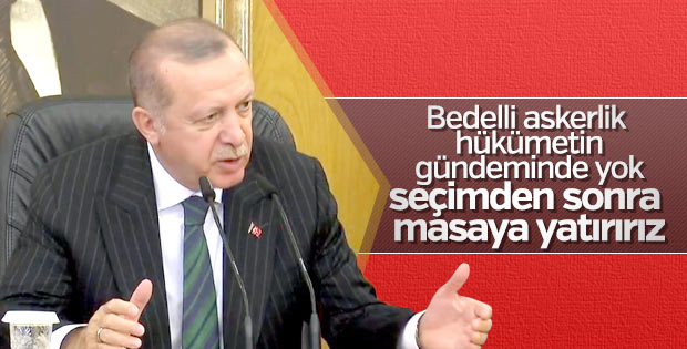 Erdoğan’dan bedelli askerlik açıklaması