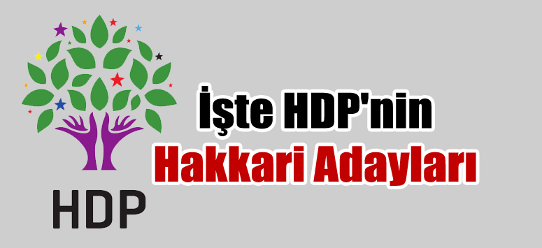 İşte HDP’nin Hakkari Adayları