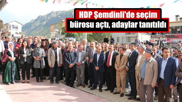 HDP Şemdinli’de seçim bürosu açtı, adaylar tanıtıldı