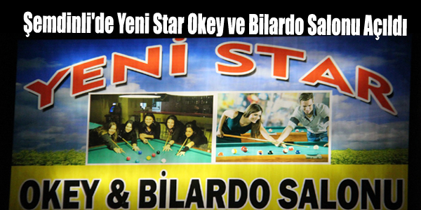 Şemdinli’de Yeni Star Okey ve Bilardo Salonu Açıldı