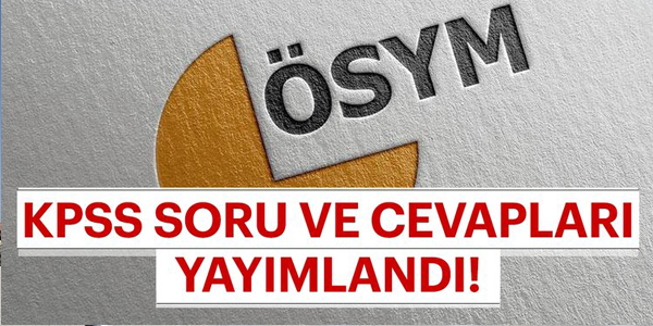 KPSS soru ve cevapları açıklandı