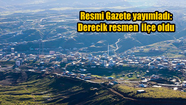 Resmi Gazete yayımladı: Derecik resmen ilçe oldu