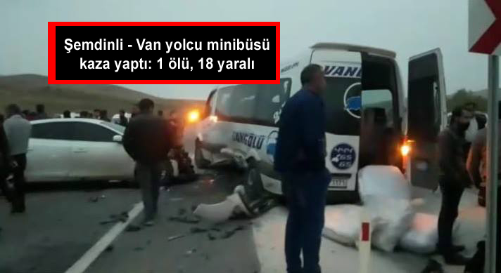 Şemdinli – Van yolcu minibüsü kaza yaptı: 1 ölü, 18 yaralı