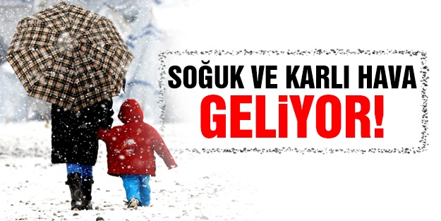 Meteoroloji uyardı: Soğuk hava dalgası geliyor