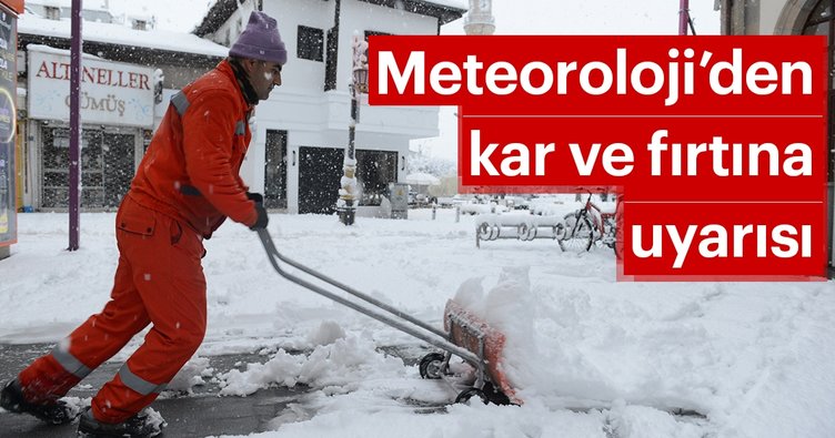 Meteoroloji’den kar ve fırtına uyarısı