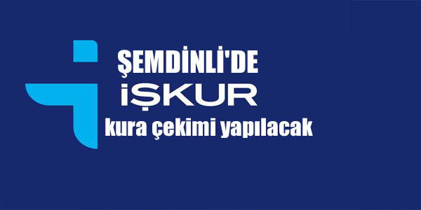 Şemdinli’de İŞKUR kura çekimi yapılacak