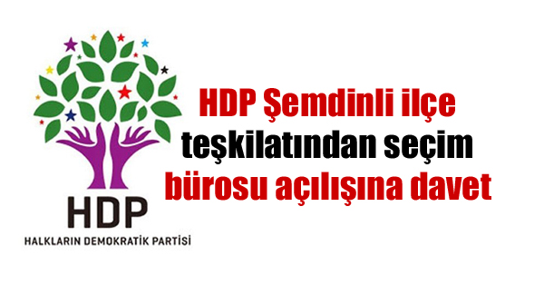 HDP Şemdinli ilçe teşkilatından seçim bürosu açılışına davet