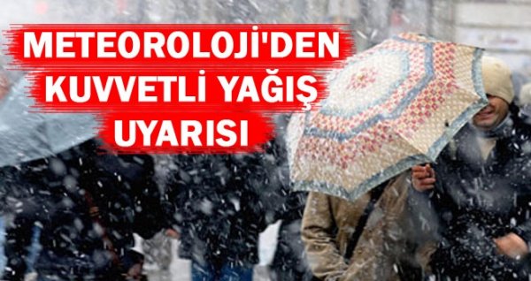 Meteoroloji’den yurt geneline kuvvetli yağış uyarısı