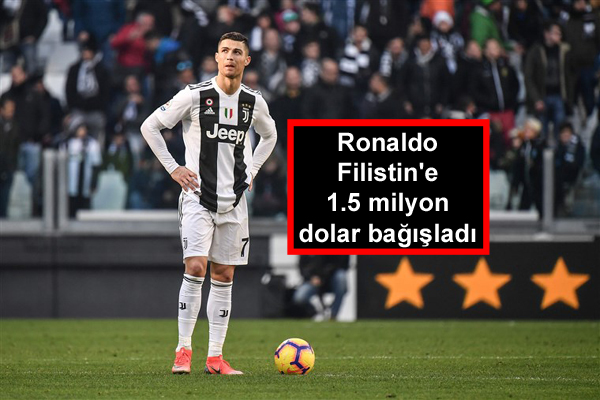 Ronaldo Filistin’e 1.5 milyon dolar bağışladı