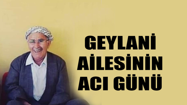 Geylani Ailesinin acı günü