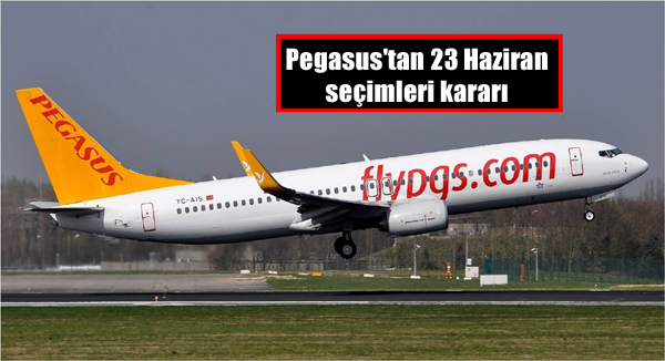 Pegasus’tan 23 Haziran seçimleri kararı