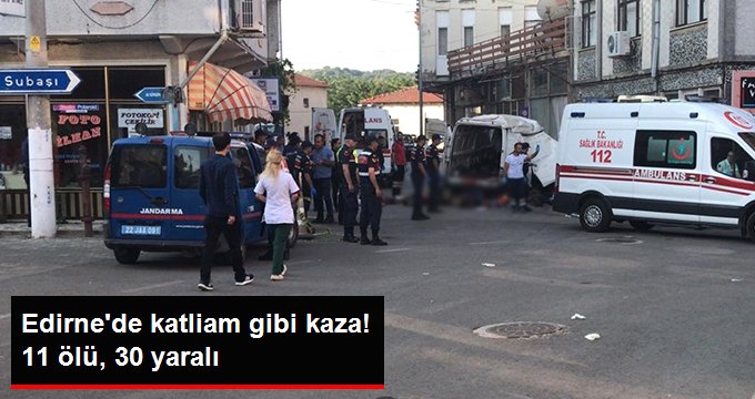 Edirne’de katliam gibi kaza! 11 ölü, 30 yaralı