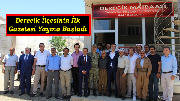 Derecik İlçesinin İlk Gazetesi Yayına Başladı