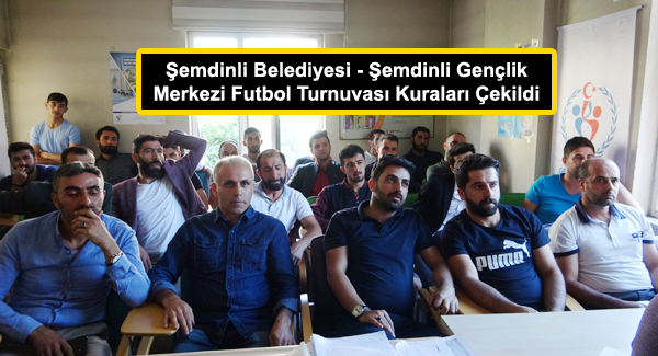 Şemdinli Belediyesi – Şemdinli Gençlik Merkezi Futbol Turnuvası Kuraları Çekildi