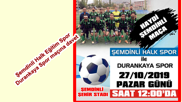 Şemdinli Halk Eğitim Spor – Durankaya Spor maçına davet