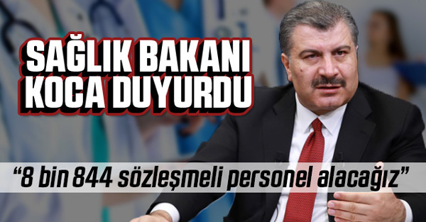 Bakan Koca: 8 bin 844 sözleşmeli sağlık personeli alınacak