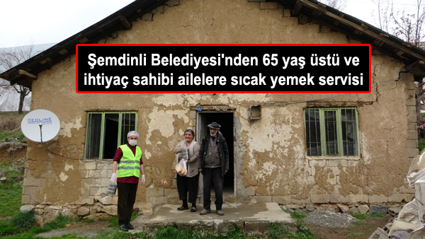 Şemdinli Belediyesi’nden 65 yaş üstü ve ihtiyaç sahibi ailelere sıcak yemek servisi