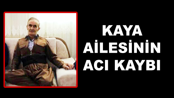  KAYA AİLESİNİN ACI KAYBI