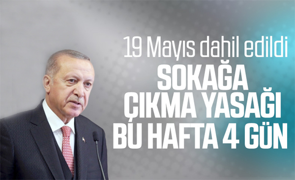 Erdoğan: 4 günlük sokağa çıkma yasağı uygulanacak