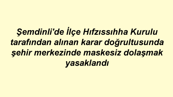 Şemdinli’de şehir merkezinde maskesiz dolaşmak yasaklandı