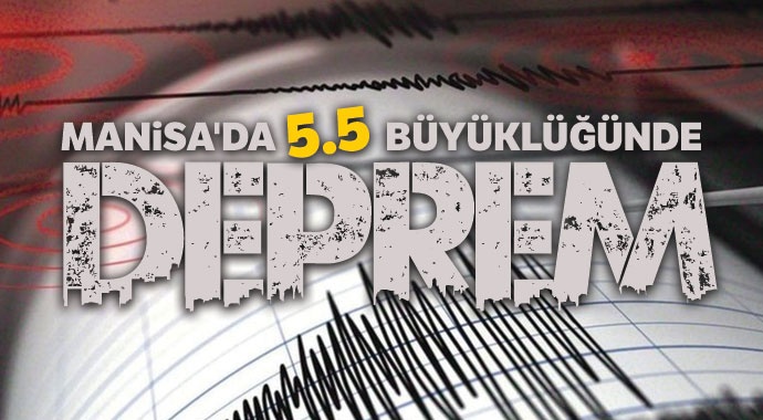 Manisa’da 5.5 büyüklüğünde deprem