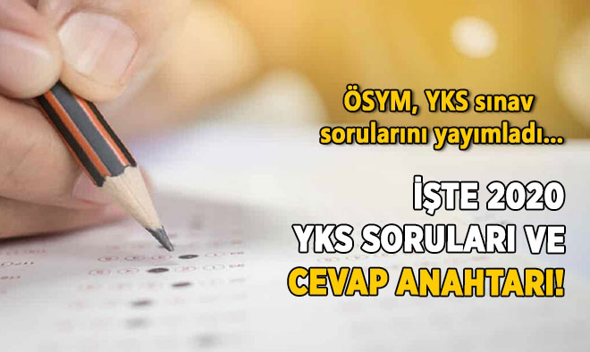 YKS soruları ve cevap anahtarı yayımlandı