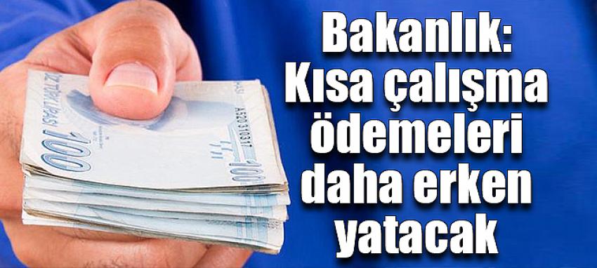 Kısa çalışma ödemesi erken yatacak