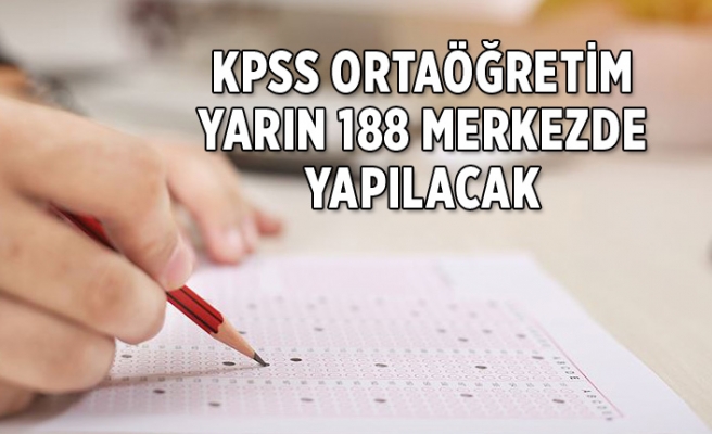 KPSS Ortaöğretim yarın 188 merkezde yapılacak