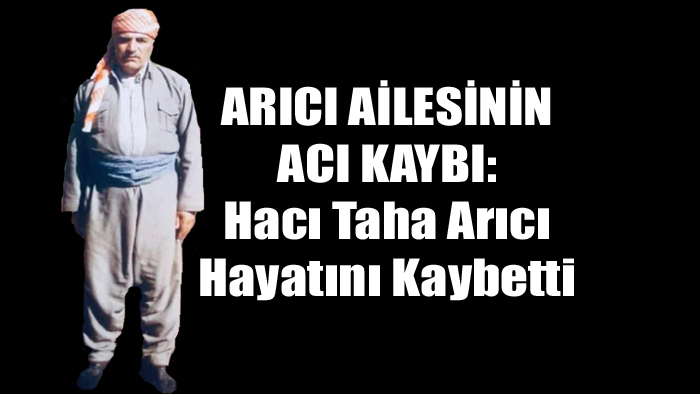 Şemdinli’de Vefat: Hacı Taha Arıcı Hayatını Kaybetti