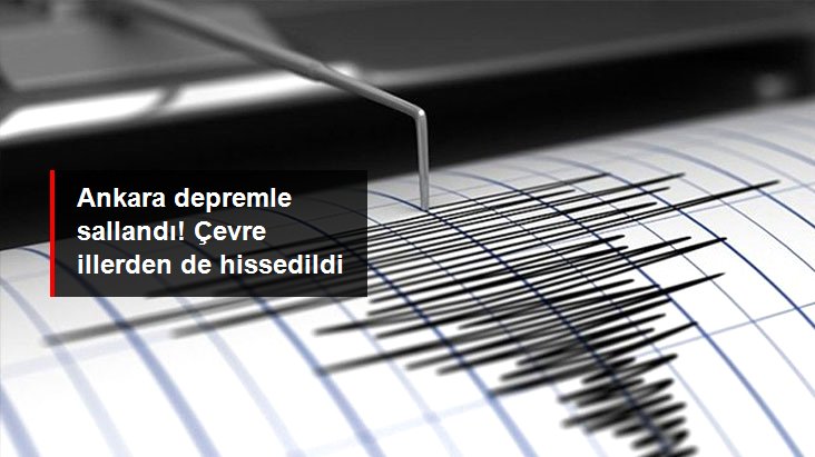 Ankara’da korkutan deprem