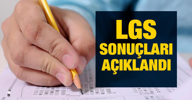 LGS sonuçları açıklandı