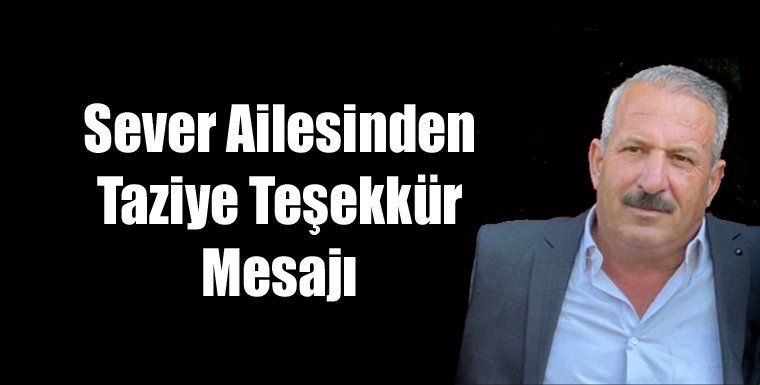 Sever Ailesinden Taziye Teşekkür Mesajı