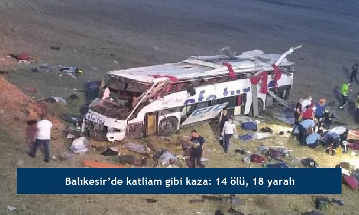 Balıkesir’de katliam gibi kaza: 14 ölü, 18 yaralı