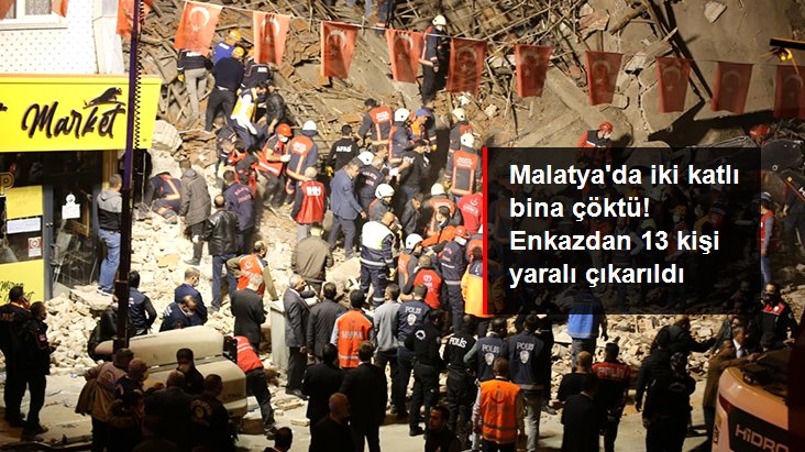 Malatya’da bina çöktü: 13 kişi yaralı kurtarıldı