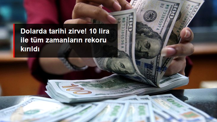 Dolar kuru 10 liraya yükseldi