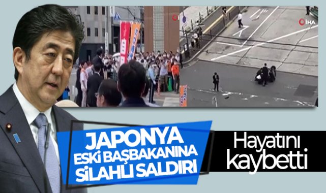 Silahlı saldırıya uğramıştı: Eski Japonya Başbakanı Şinzo Abe hayatını kaybetti