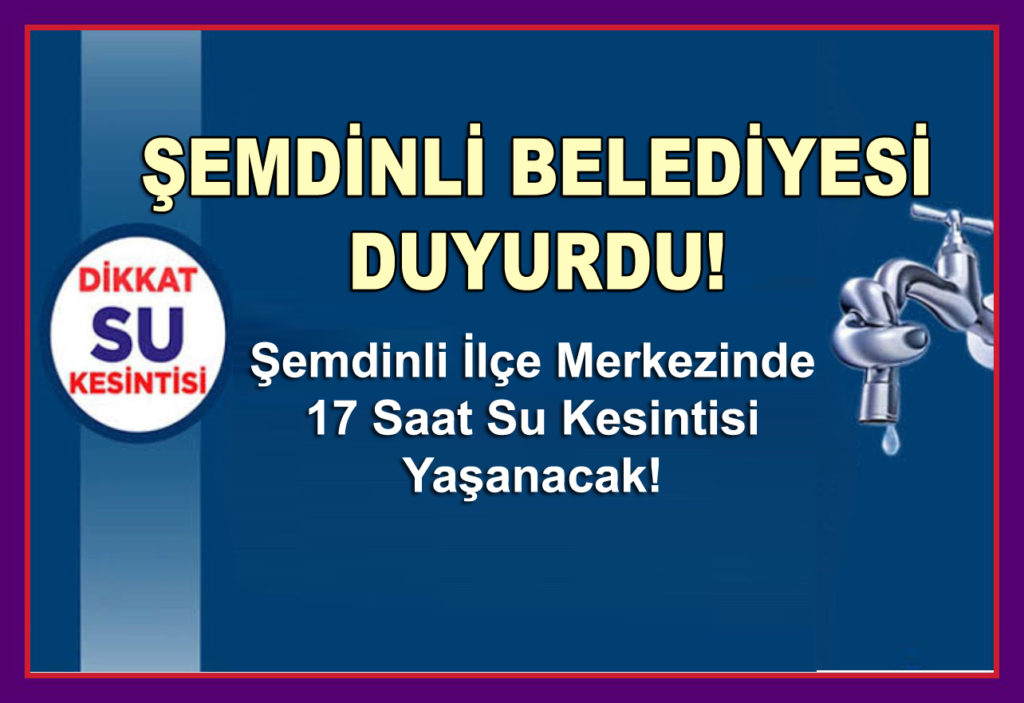 Şemdinli İlçe Merkezinde 17 Saat Su Kesintisi Yaşanacak!