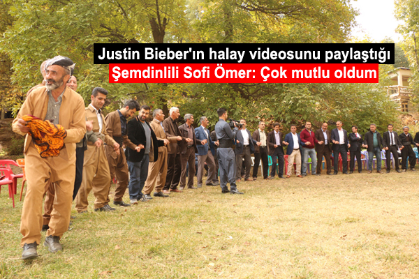 Justin Bieber’ın halay videosunu paylaştığı Şemdinlili Sofi Ömer: Çok mutlu oldum