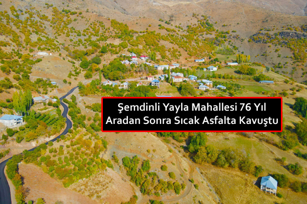 Şemdinli Yayla Mahallesi 76 Yıl Aradan Sonra Sıcak Asfalta Kavuştu